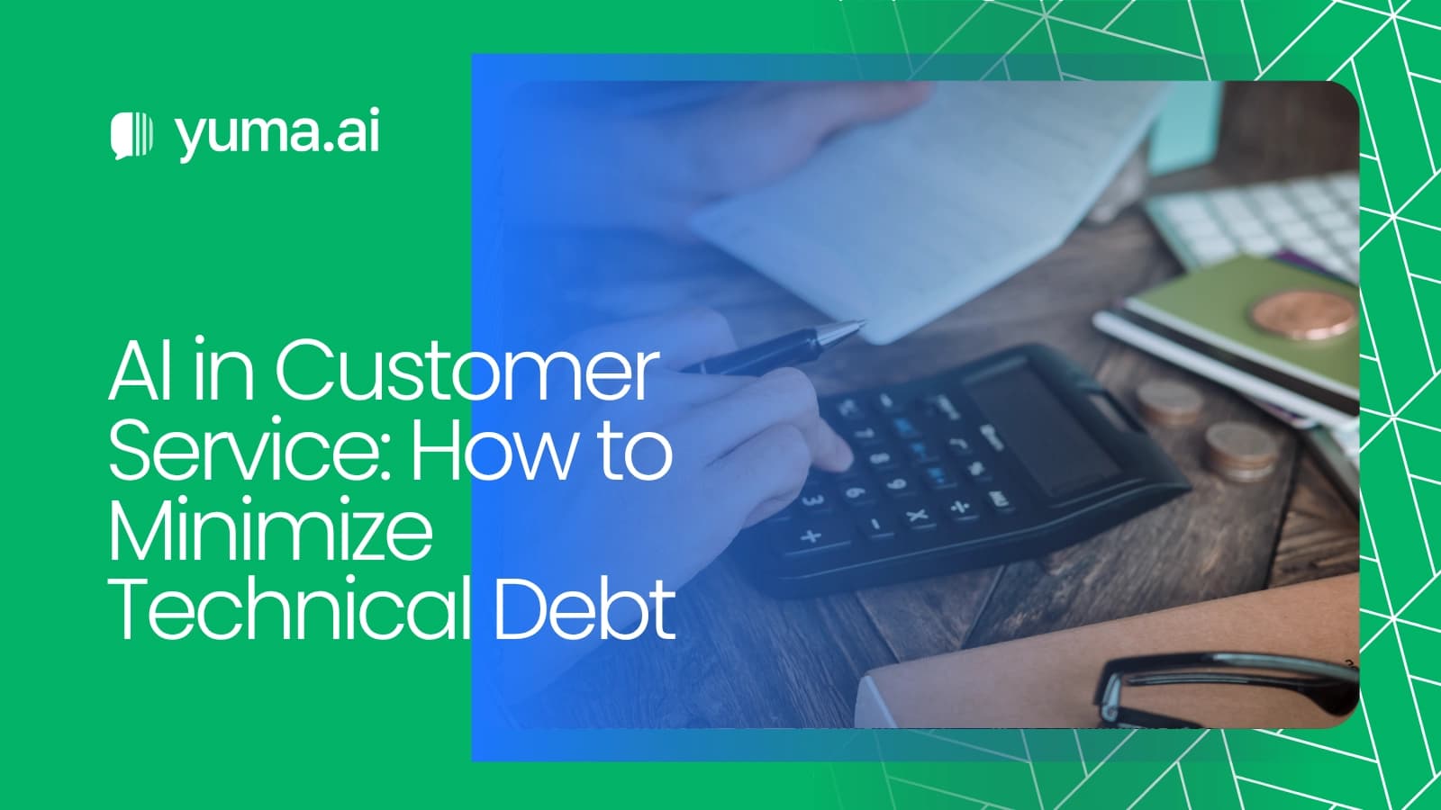 AI in Customer Service: How to Minimize Technical Debt
