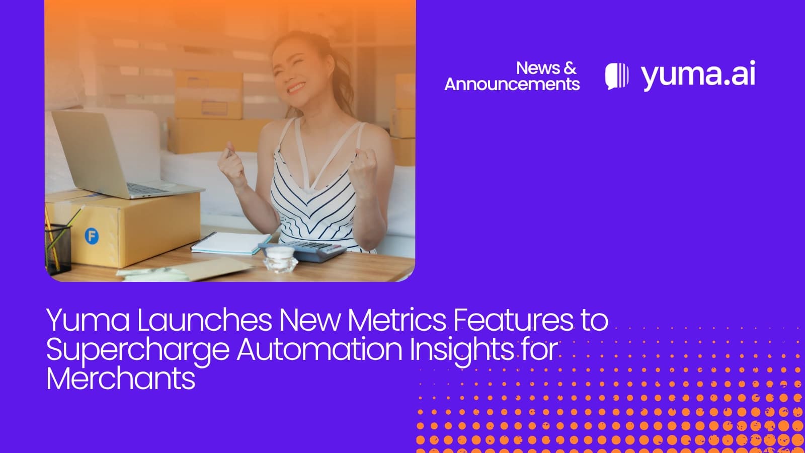 Yuma.ai Launches New Metrics Features to Supercharge Automation Insights for Merchants