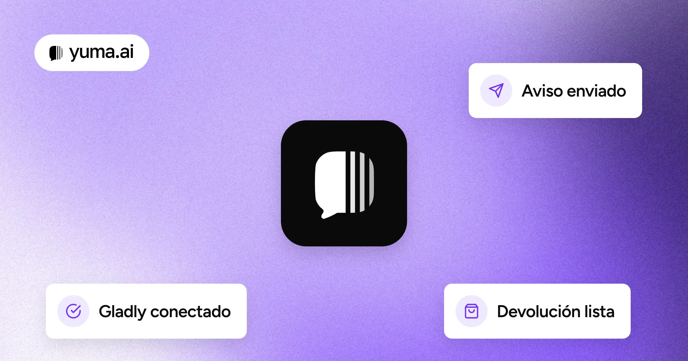 El logotipo de Yuma en el centro de un fondo morado con grano, rodeado de pequeñas tarjetas flotantes: «Gladly conectado», «Actualización enviada» y «Devolución gestionada».