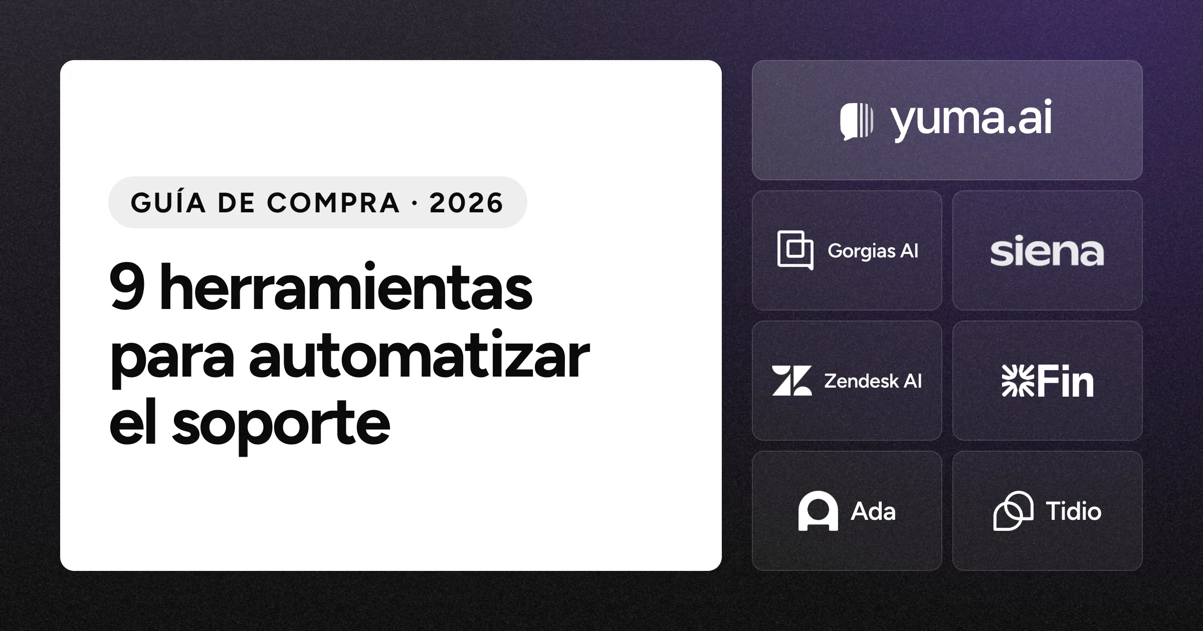 Logotipo de Yuma junto a los logotipos de Gorgias AI, Siena AI, Zendesk AI, Intercom, Ada y Tidio sobre un fondo negro con grano.