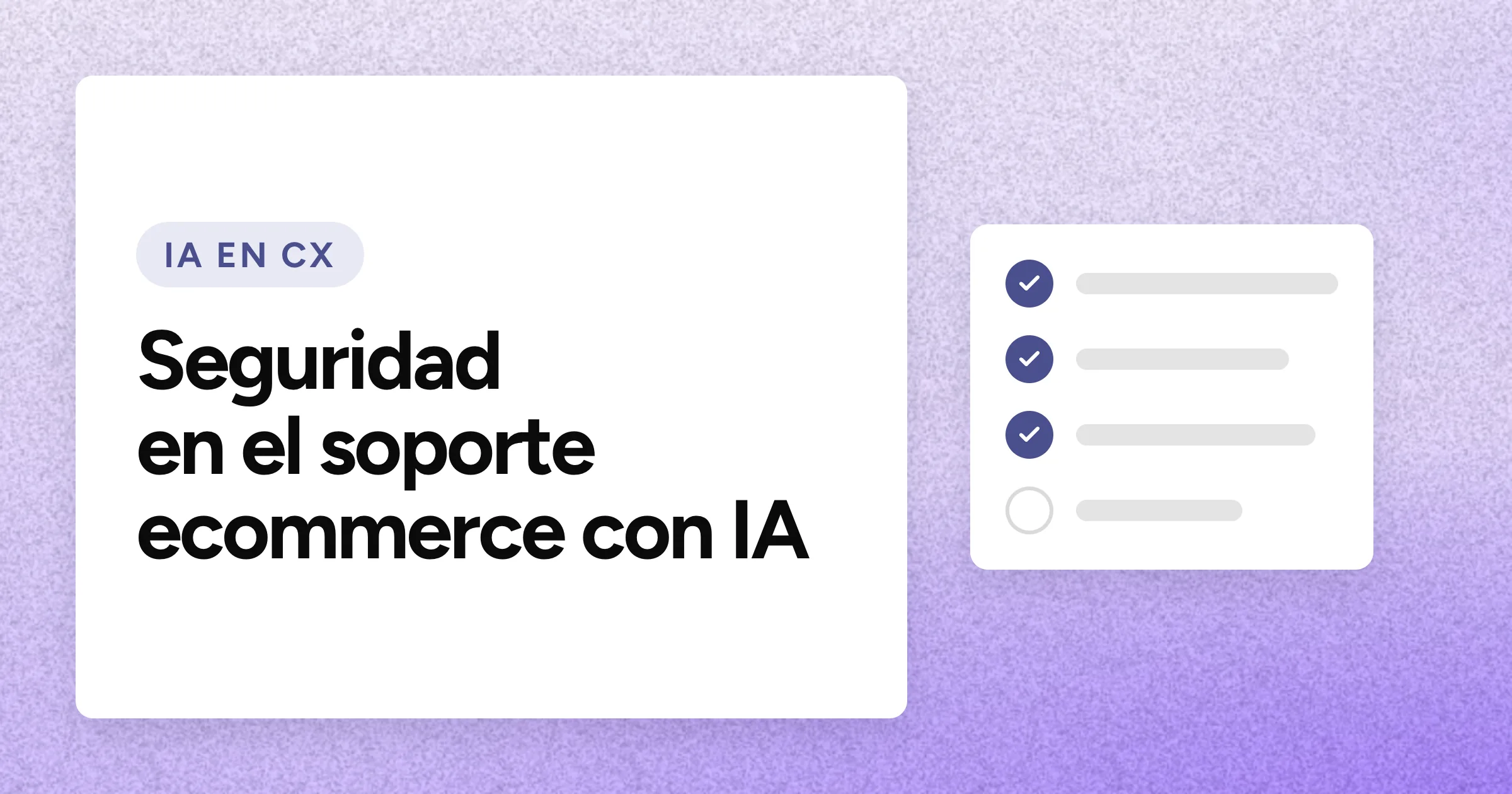 Una etiqueta «IA EN CX» y el titular en grandes letras blancas sobre un fondo lavanda con grano, con un motivo de lista de comprobación a la derecha.