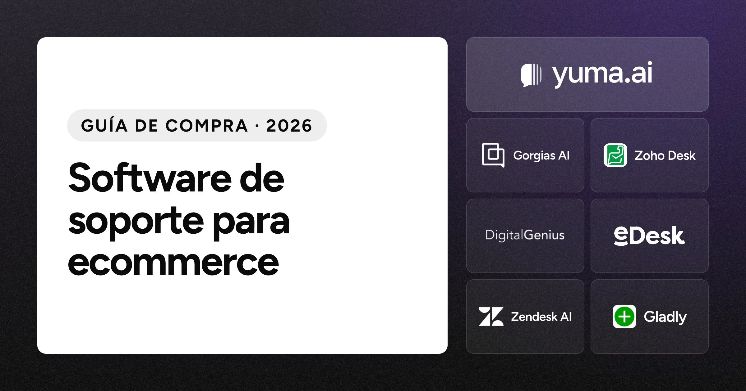 Logotipo de Yuma junto a los logotipos de Gorgias AI, Zoho Desk, DigitalGenius, eDesk, Zendesk AI y Gladly sobre un fondo negro con grano.