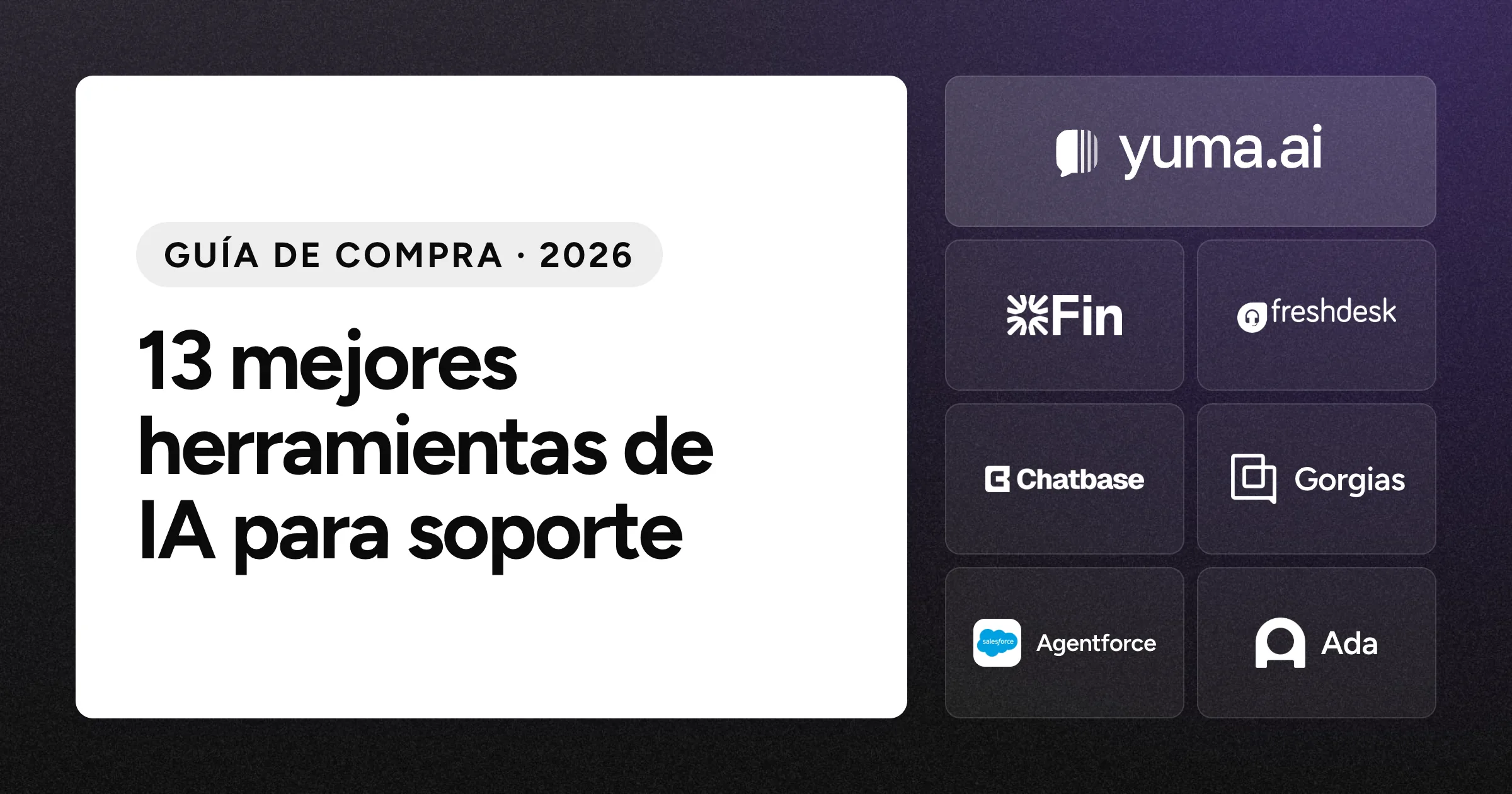 Logotipo de Yuma junto a los logotipos de Intercom, Freshdesk, Chatbase, Gorgias, Salesforce Agentforce y Ada sobre un fondo negro con grano.