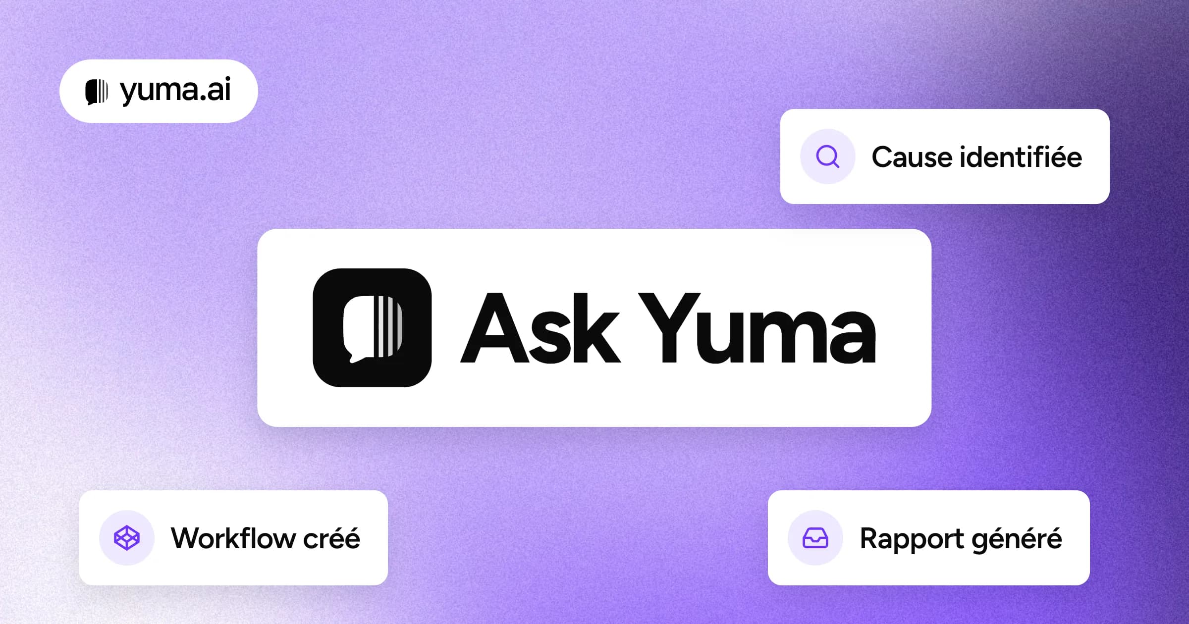 Les mots Ask Yuma au centre d'un fond violet granuleux, entourés de petites cartes flottantes : « Workflow créé », « Cause identifiée » et « Rapport généré ».