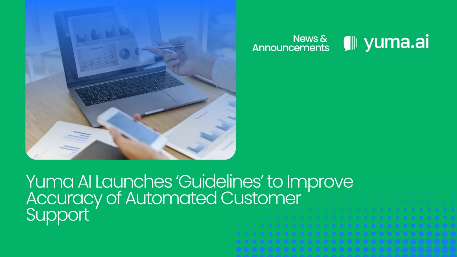 Yuma AI Launches ‘Guidelines’ to Improve Accuracy of Automated Customer Support